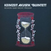 Keimzeit Akustik Quintett - Schon Gar Nicht Proust (2023)