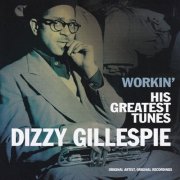 Dizzy Gillespie - Dizzy Gillespie, Workin' His Gratest Tunes (2024)