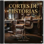 Hugo Borges - CORTES DE HISTÓRIAS (2026) Hi-Res