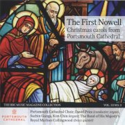 Portsmouth Cathedral Choir, David Price, Sachin Gunga, Kim Chin, The Band of His Majesty's Royal Marines Collingood - BBC Music Magazine Christmas 2024 - The First Nowell (2024)