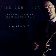 Dirk Schilling - Konzert für eine elektrische Gitarre - Zyklus 1 (2022) Hi-Res