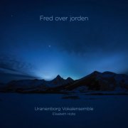 Uranienborg Vokalensemble, Elisabeth Holte - Fred over jorden (2024) [Hi-Res & DSD128]