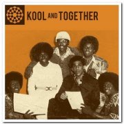 Kool And Together - Original Recordings 1970-77 (2011)