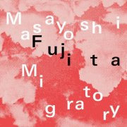 Masayoshi Fujita - Migratory (2024) [Hi-Res]