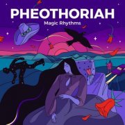 Pheothoriah - Magic Rhythms (2022)