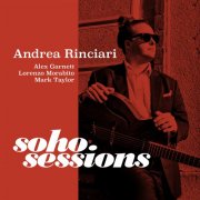 Andrea Rinciari featuring Alex Garnett, Lorenzo Morabito and Mark Taylor - Soho Sessions (2025) [Hi-Res]