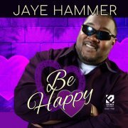 Jaye Hammer - Be Happy (2023)