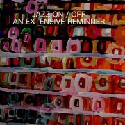 VA - Jazz On / Off (An Extensive Reminder) (2023)