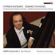 Cyprien Katsaris, Heidelberg Symphony Orchestra Quintet - Chopin: Piano Concerto No. 2 - The 4 Versions - Vol. 1-2 (2010)