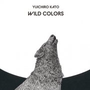 Yuichiro Kato - Wild Colors (2021)