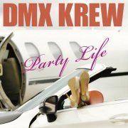 Dmx Krew - Party Life (2022)