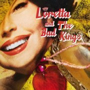 Loretta and The Bad Kings - Loretta and The Bad Kings (2013)