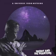 Freddy And The Phantoms - A Universe from Nothing (2020)