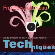 Francois Jeanneau - Techniques Douces (2006)