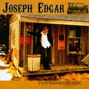 Joseph Edgar - Y'a un train qui s'en vient (2009)