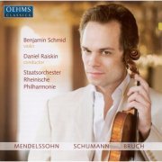 Benjamin Schmid, Staatsorchester Rheinische Philharmonie, Daniel Raiskin - Mendelssohn: Violin Concerto, Op. 64 - Schumann: Phantasie - Bruch, Violin Concerto No. 1 (2009)