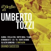 Umberto Tozzi - Il Meglio Di Umberto Tozzi (Grandi Successi) (2016)