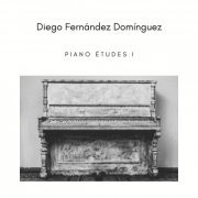 Diego Fernández Domínguez - Piano Études I (2018)