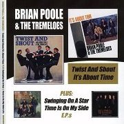 Brian Poole & The Tremeloes - Twist And Shout / It's About Time Plus Swinging On A Star & Time Is On My Side E.P.s (Remastered) (1963-85/2004)