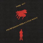 Yard Act - You're Gonna Need A Little Music (2026) [Hi-Res]