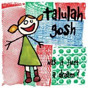 Talulah Gosh - Was It Just a Dream? (2013)