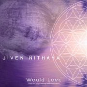 Jiven Nithaya - Would Love (2018)