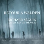 Richard Séguin - Retour à Walden - Sur les pas de Thoreau (2018) [Hi-Res]