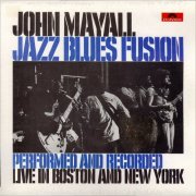 John Mayall - Jazz Blues Fusion: Live In Boston And New York [Vinyl] (1972)
