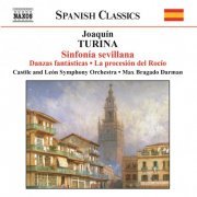 Castile and Leon Symphony Orchestra - Turina: Sinfonia Sevillana / Danzas Fantasticas / Ritmos (2003)