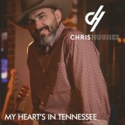 Chris Hughes - My Heart's In Tennessee (2026) [Hi-Res]