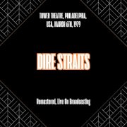 Dire Straits - Tower Theatre, Philadelphia, Usa, March 6th, 1979 (Remastered, Live On Broadcasting) (2025)