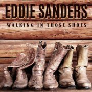 Eddie Sanders - Walking In Those Shoes (2023)