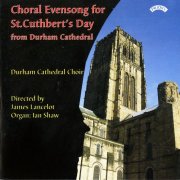 Ian Shaw, The Choir of Durham Cathedral, James Lancelot - Choral Evensong for St. Cuthbert's Day (1990)