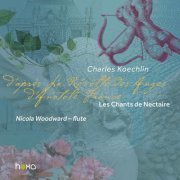 Nicola Woodward - Koechlin: Les chants de nectaire, Series 1, Op. 198 (2020)