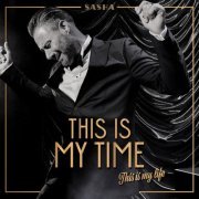 Sasha - This Is My Time. This Is My Life. (2023)