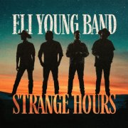 Eli Young Band - Strange Hours (2025) Hi-Res