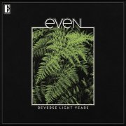 Even - Reverse Light Years (2021)