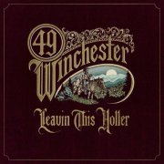 49 Winchester - Leavin’ This Holler [E] (2024) [E-AC-3 JOC Dolby Atmos]