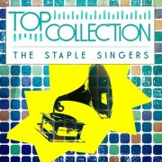 The Staple Singers - Top Collection: The Staple Singers (2015)