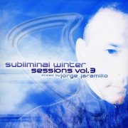 VA - Subliminal Winter Sessions Vol. 3 (mixed by Jorge Jaramillo) (2006)