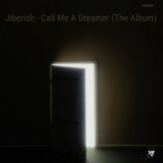 Jiberish - Call Me A Dreamer (The Album) (2020)