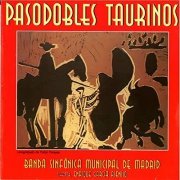 Banda Sinfonica Municipal De Madrid - Pasodobles Taurinos (1996)