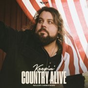 Dillon Carmichael - Keepin' Country Alive (2025) [Hi-Res]