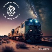 Silver Trail - Late arrival (2023) Hi-Res