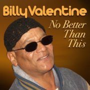 Billy Valentine - No Better Than This (2009)