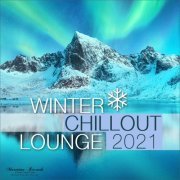 VA - Winter Chillout Lounge 2021 - Smooth Lounge Sounds for the Cold Season (2021)