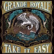 Grande Royale - Take It Easy (2019) [Hi-Res]