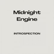 MIDNIGHT ENGINE - INTROSPECTION (2025)