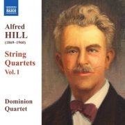 Dominion String Quartet - Alfred Hill: String Quartets, Vol. 1 (2007) CD-Rip