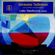 Luba Timofeyeva - Germaine Tailleferre - Oeuvres pour piano (1996)